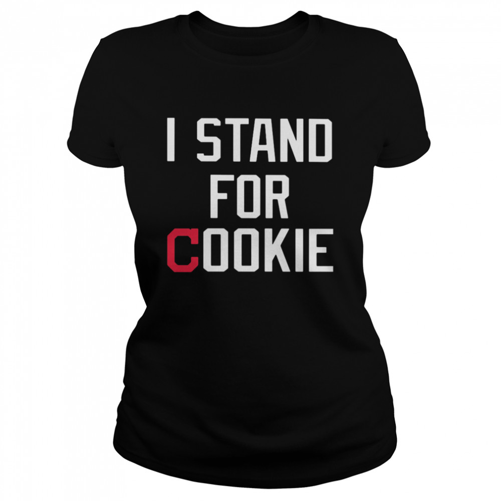 I Stand For Cookie shirt 1 Classic Women's