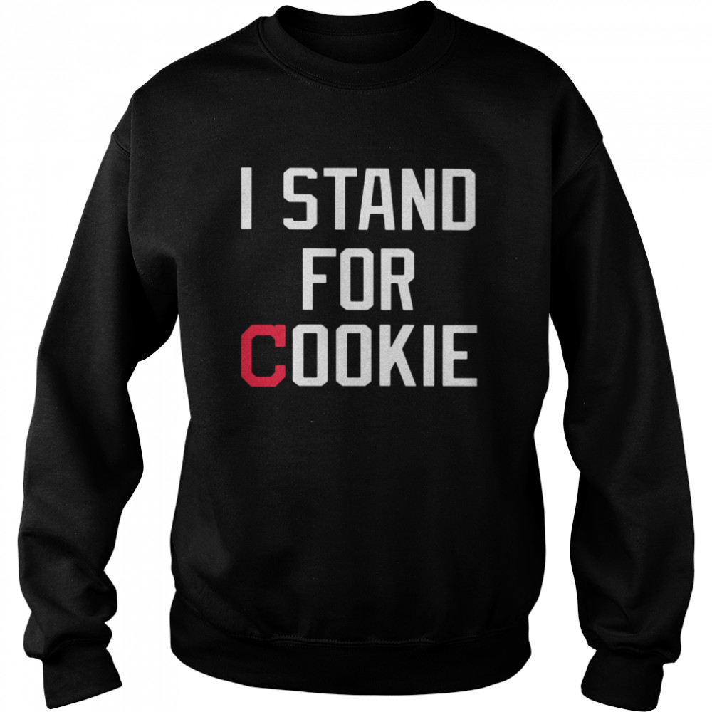I Stand For Cookie shirt 3 Unisex Sweatshirt