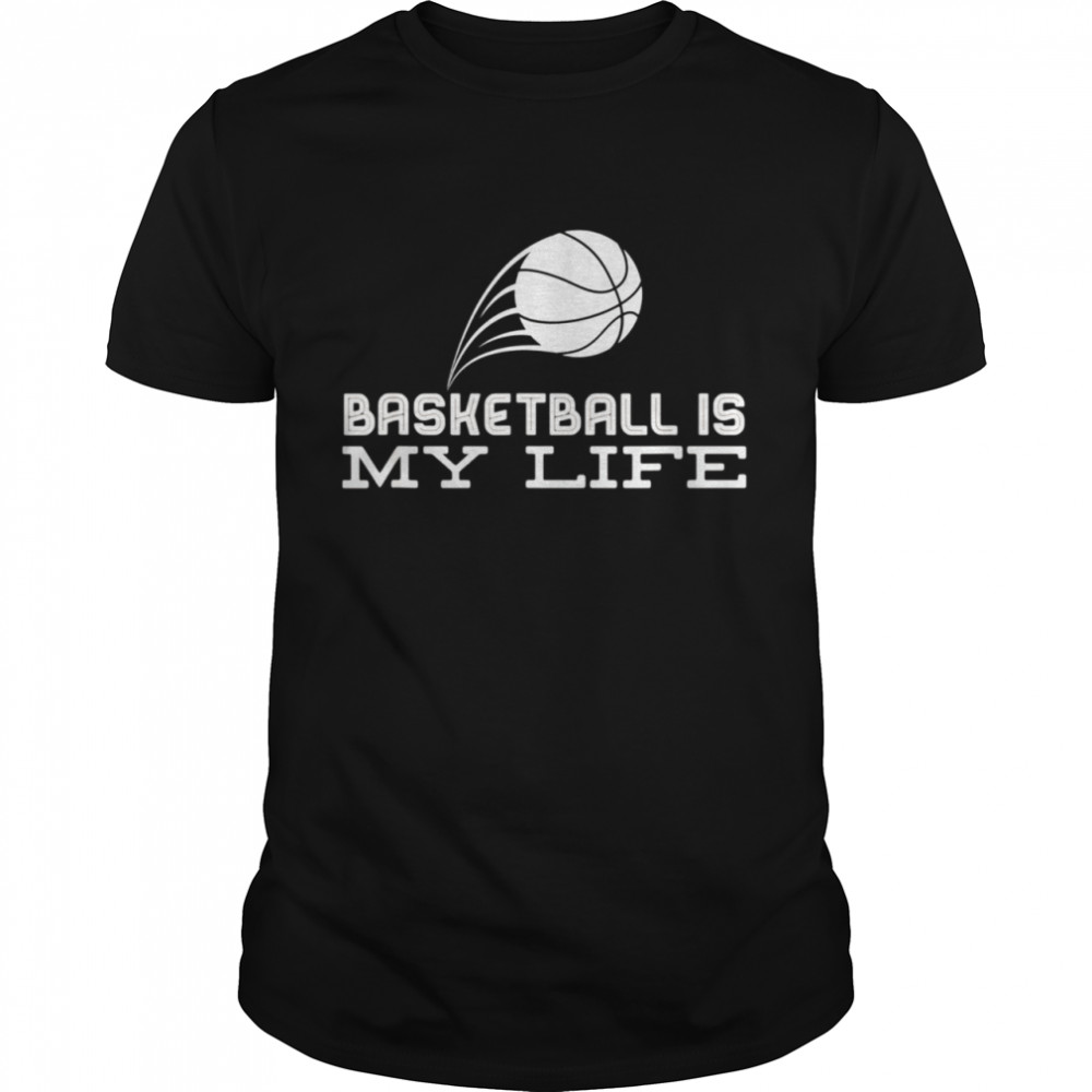 Basketball is my life who love the sport shirt Classic Men's T-shirt