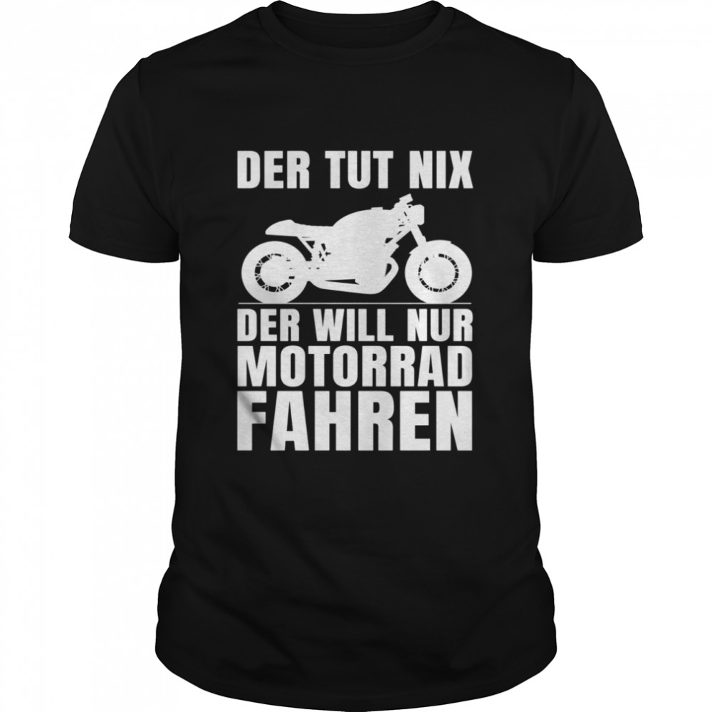 Motorrad Geschenkidee Lustiger Spruch für Motorsportler shirt Classic Men's T-shirt