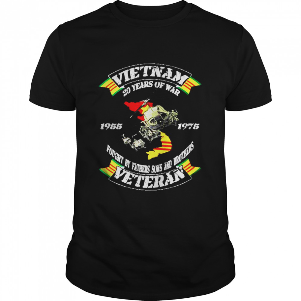 Vietnam 20 years of war fought by fathers sons and brothers Veteran shirt Classic Men's T-shirt
