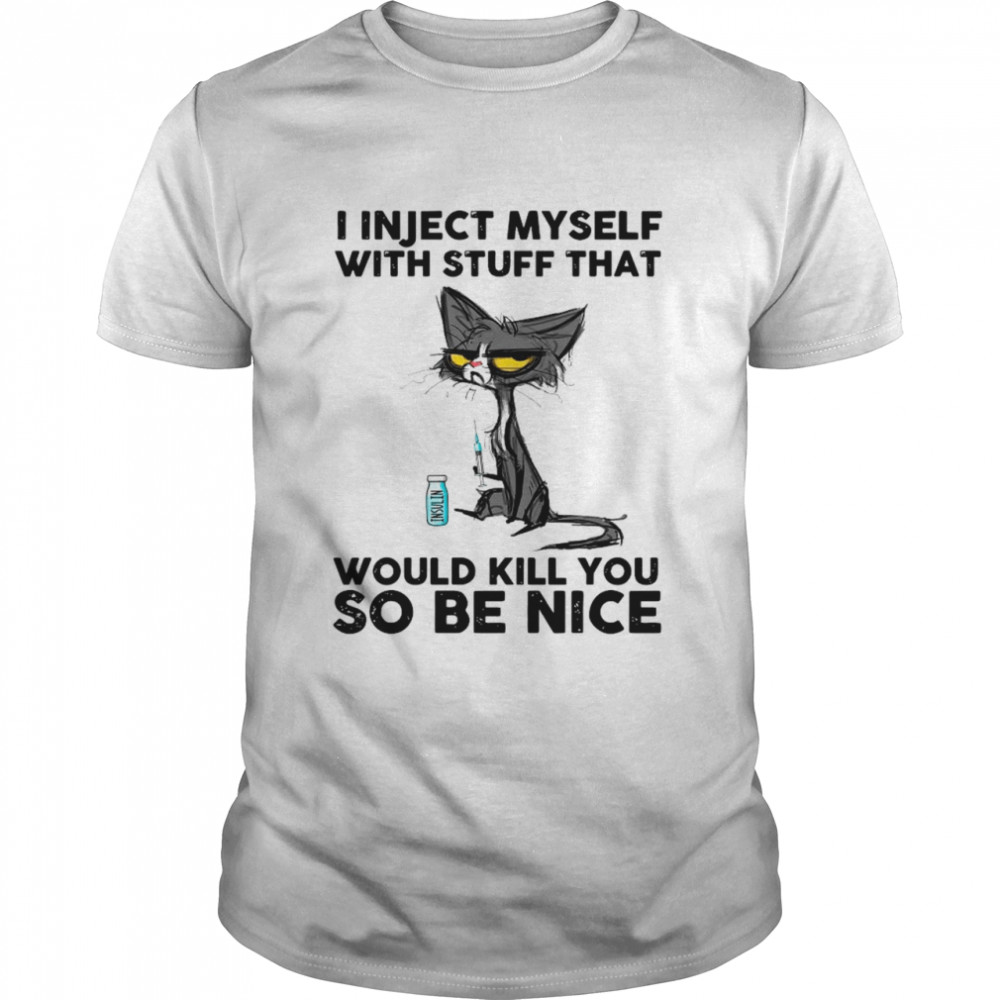 Black Cat I Inject Myself With Stuff That Would Kill You So Be Nice shirt Classic Men's T-shirt