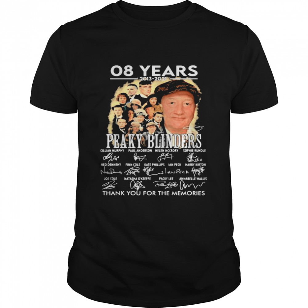 08 Years 2013 2021 Peaky Blinders Thank You For The Memories Signature  Classic Men's T-shirt