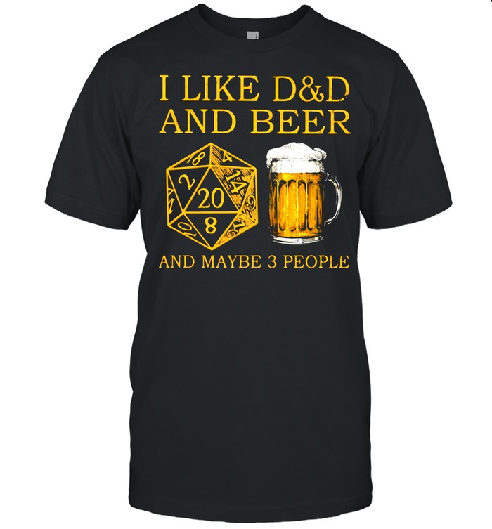 I Like D&D And Beer And Maybe 3 People  Classic Men's T-shirt