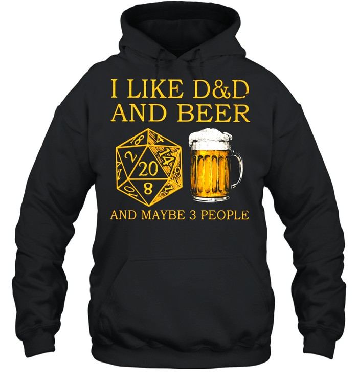 I Like D&D And Beer And Maybe 3 People  Unisex Hoodie