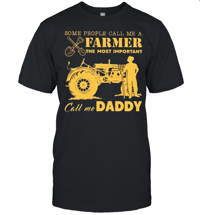 Some people call me a farmer the most important call me daddy shirt Classic Men's T-shirt