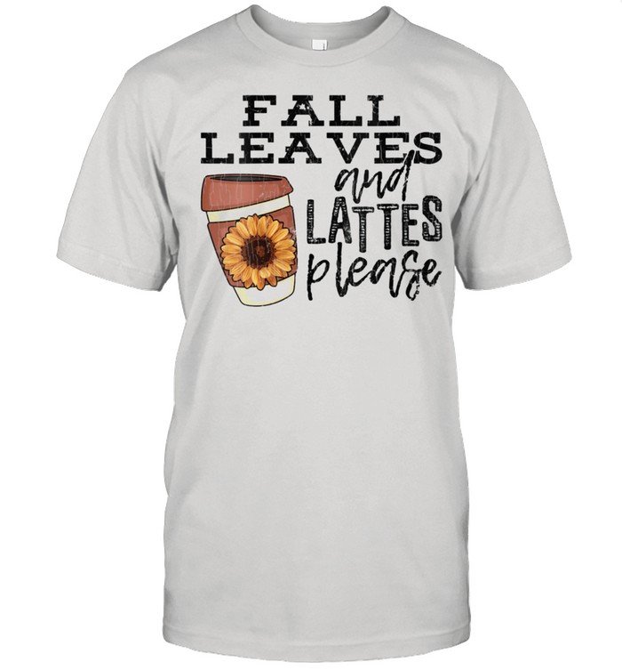 Fall Leaves And Lattes Please Apparel Coffee shirt Classic Men's T-shirt
