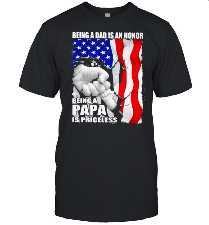 Being a dad is an honor being a papa is priceless american flag shirt Classic Men's T-shirt