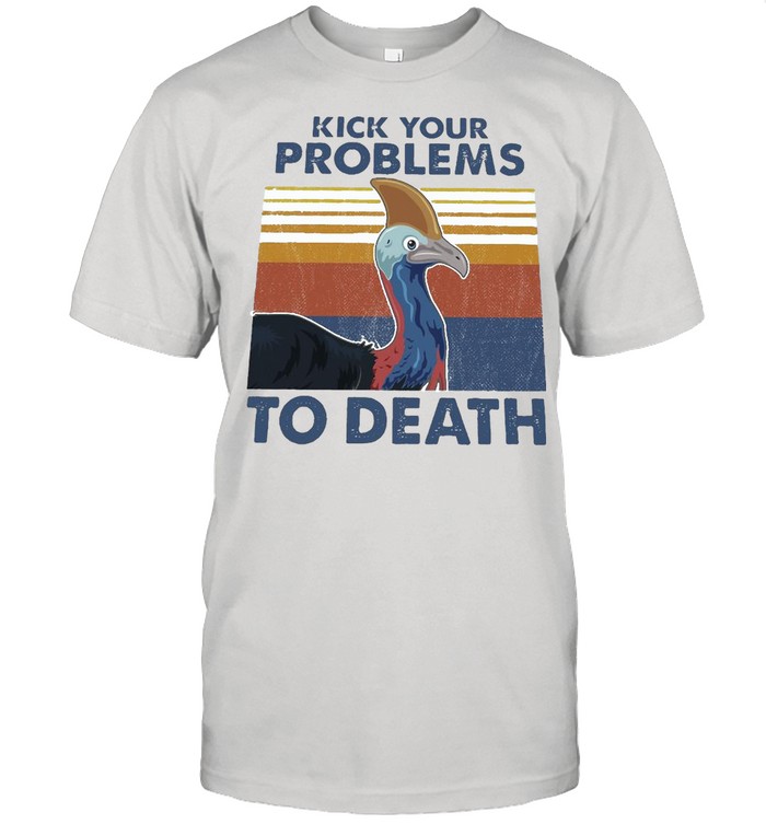 Cassowary Kick Your Problems To Death Vintage Retro T-shirt Classic Men's T-shirt Cassowary Kick Your Problems To Death Vintage Retro T-shirt Classic Men's T-shirt