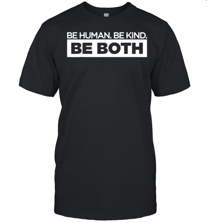 Be Human Be Kind Be Both  Classic Men's T-shirt
