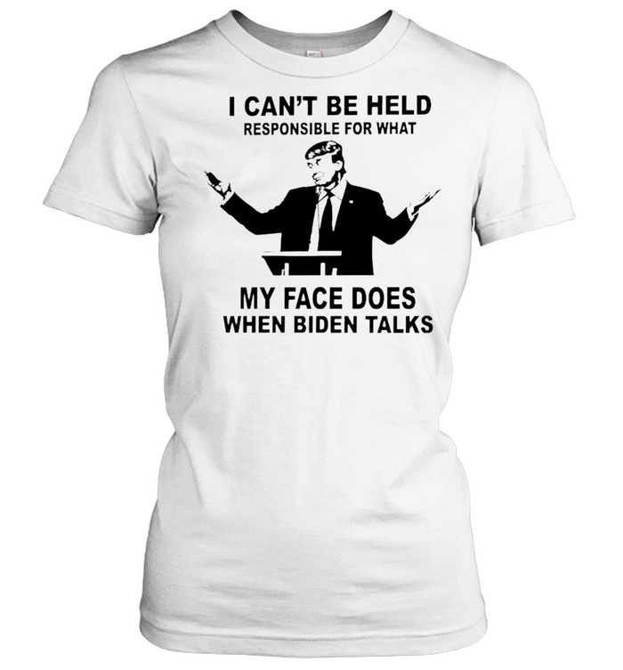 Trump I can’t be held responsible what my face does when Biden talks shirt Classic Women's T-shirt