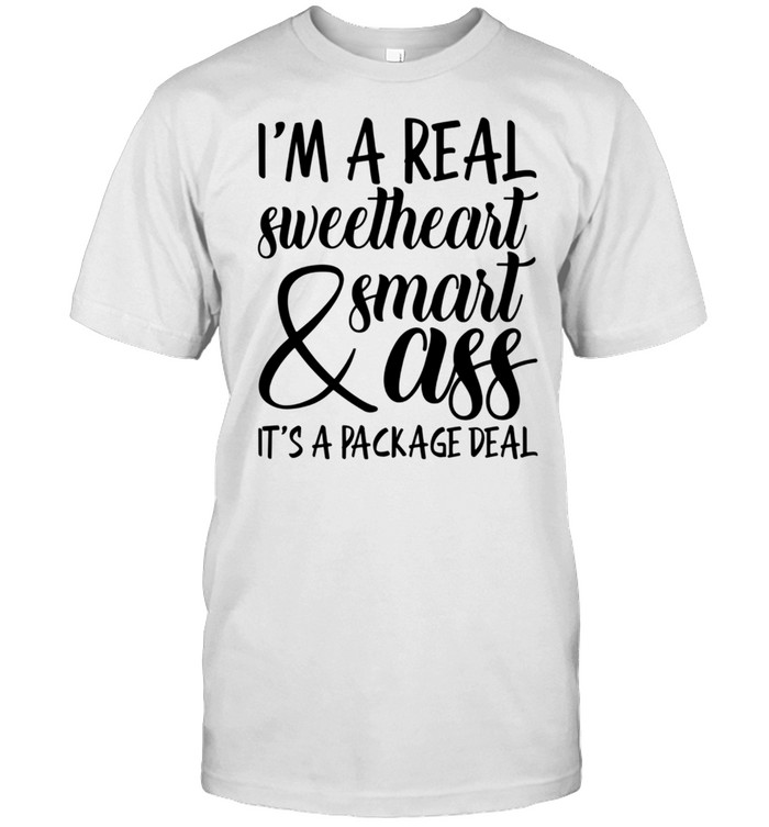I'm a Real Sweetheart & Smart Ass It's a Package Deal shirt Classic Men's T-shirt
