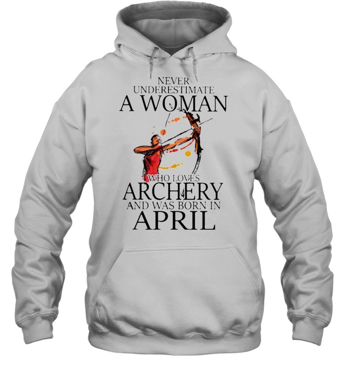 Never underestimate a woman who loves archery and was born in april watercolor shirt Unisex Hoodie