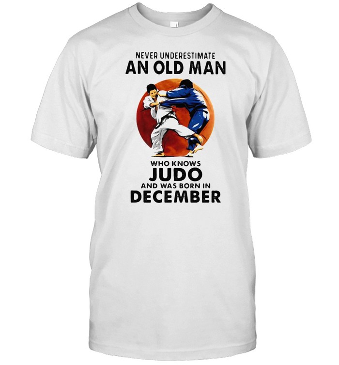 Never underestimate an old man who loves judo and was born in december blood moon shirt Classic Men's T-shirt