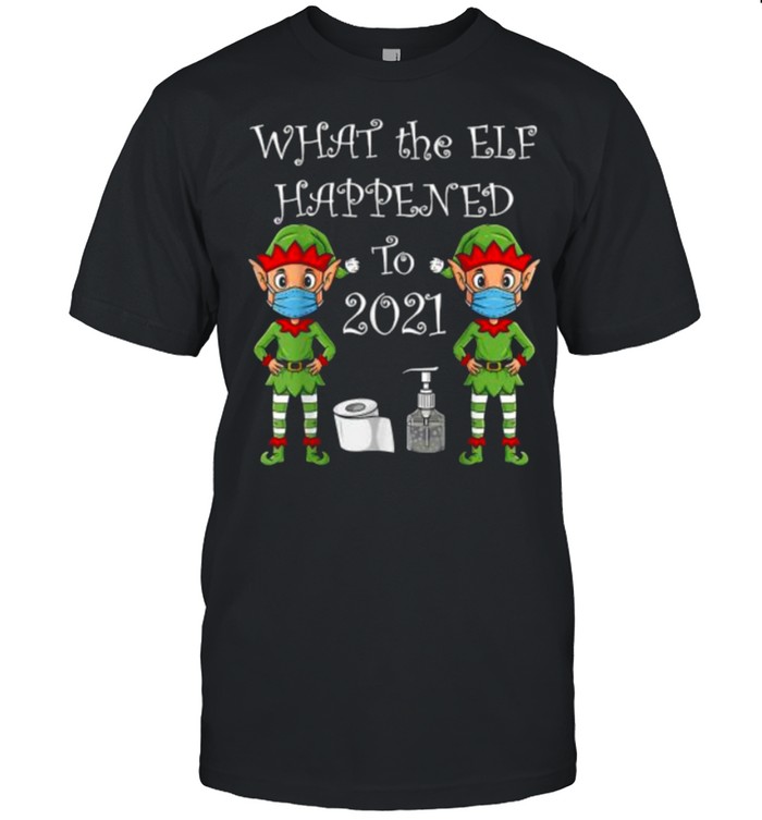 2021 Christmas What The Elf Happened Funny Xmas T- Classic Men's T-shirt