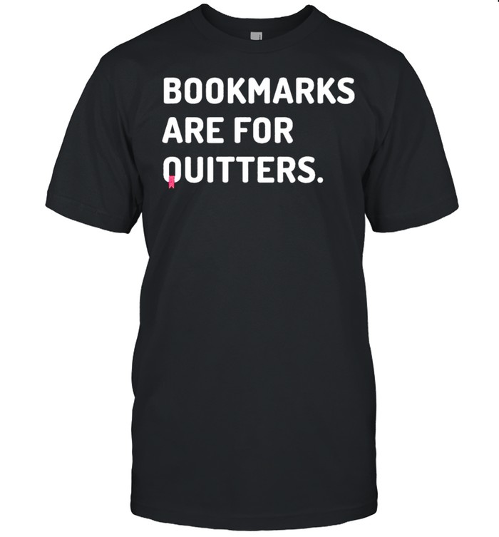 Bookmarks are for quitters shirt Classic Men's T-shirt
