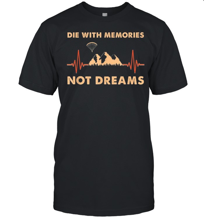 Mens Heartbeat Die with Memories not Dreams Paraglider shirt Classic Men's T-shirt