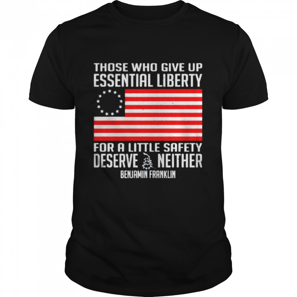 Benjamin Franklin those who give up essential liberty for a little safety shirt Classic Men's T-shirt