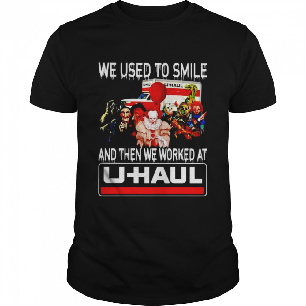 Horror Halloween we used to smile and then we worked at U-Haul shirt Classic Men's T-shirt