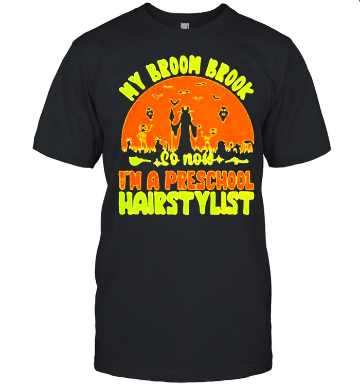 My broom brook so now I’m a preschool hairstylist shirt Classic Men's T-shirt