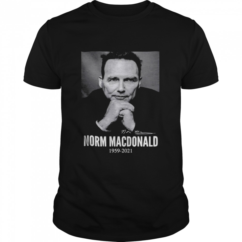 Norm Macdonald In Loving Memories 1959 2021 Signature  Classic Men's T-shirt