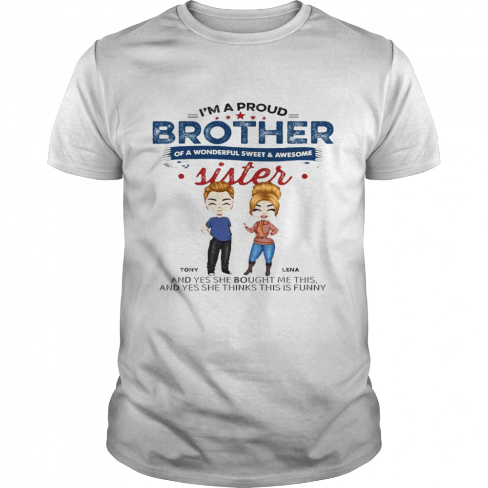 I’m a proud brother of a wonderful sweet and awesome sister shirt Classic Men's T-shirt