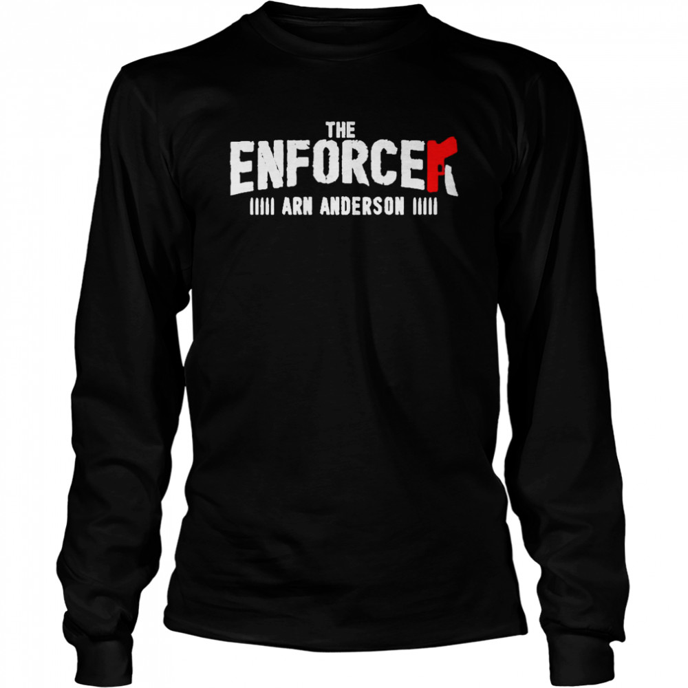 The enforcer arn anderson shirt Long Sleeved T-shirt