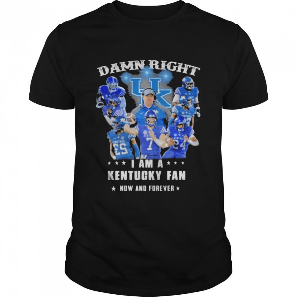 Damn Right I Am A Kentucky Wildcats Fan Now And Forever  Classic Men's T-shirt