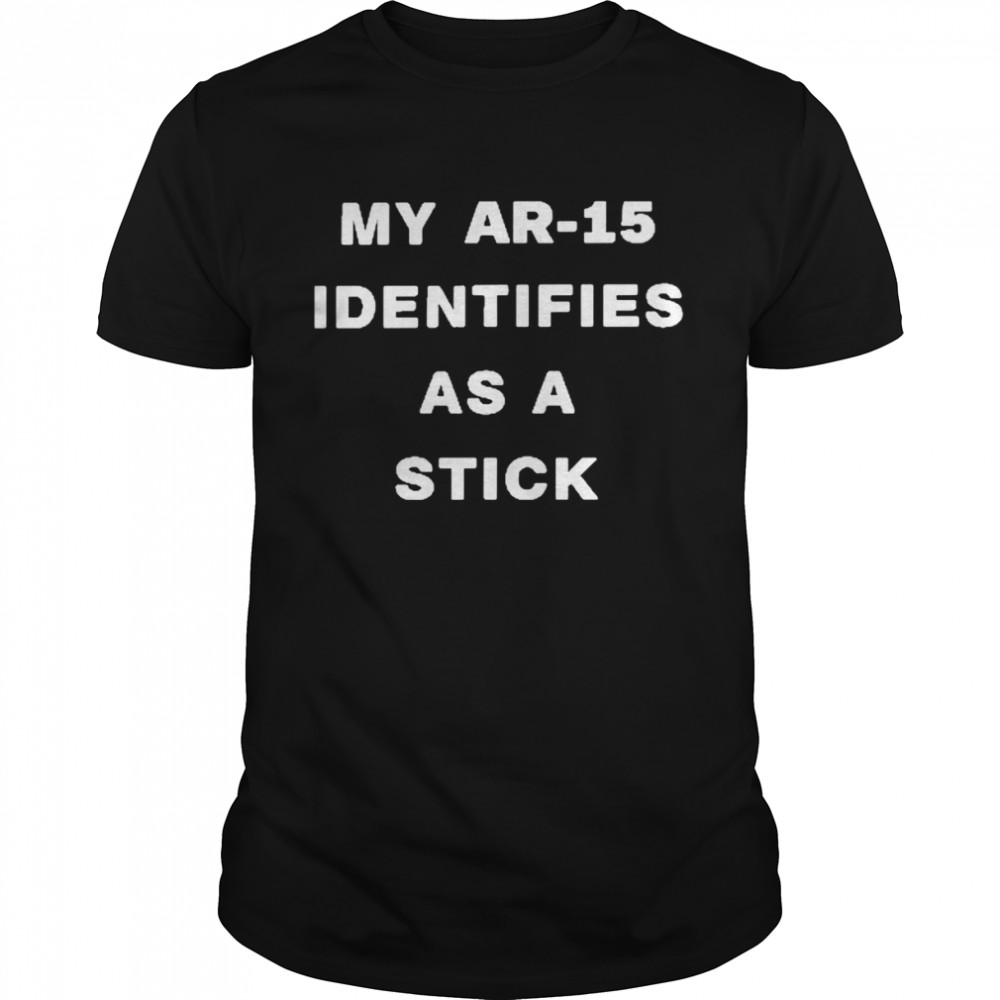 My ar-15 identifies as a stick shirt Classic Men's T-shirt