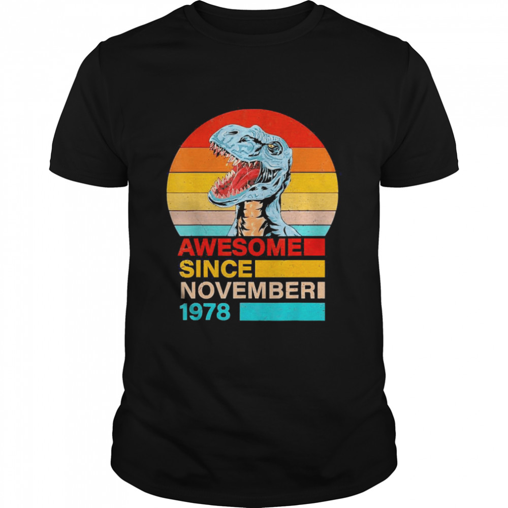 Since November 1978 Dinosaur 43 Year Old Birthday Vintage  Classic Men's T-shirt
