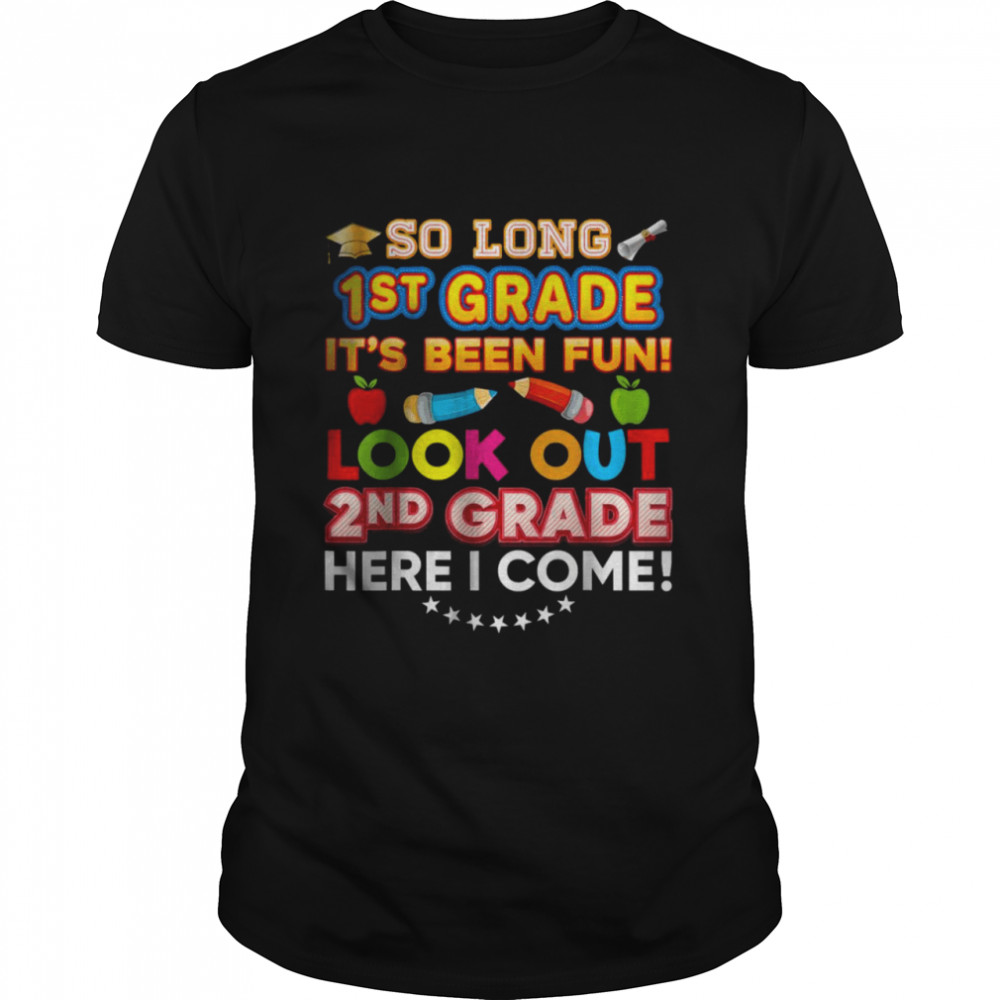 So Long Kindergarten Look Out 1st Grade Here I Come Last Day  Classic Men's T-shirt