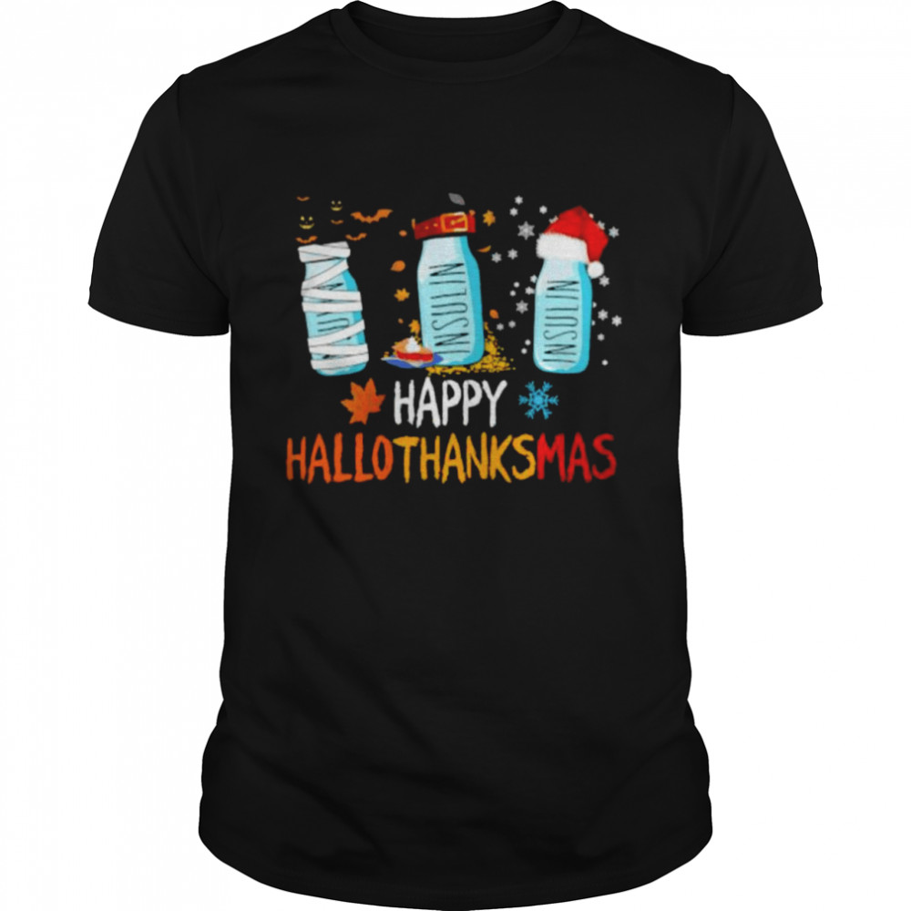 Insulin happy hallothanksmas Christmas shirt Classic Men's T-shirt