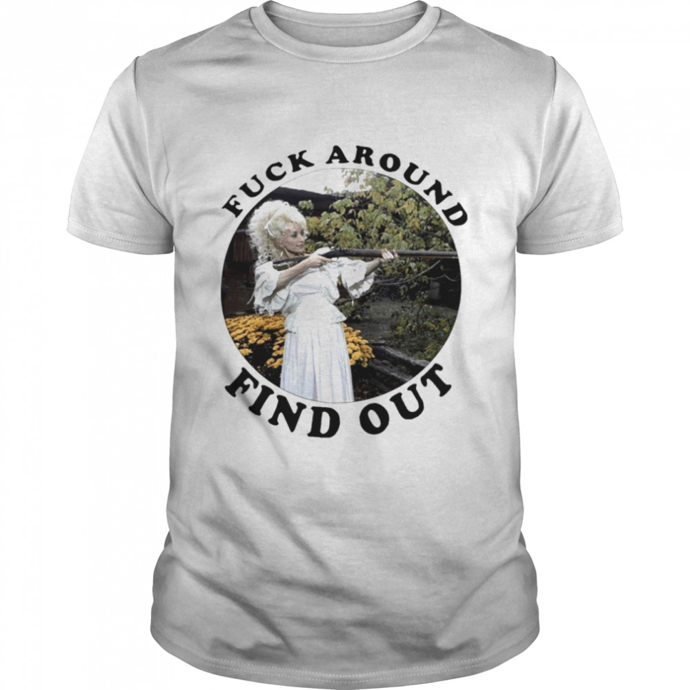 Fuck around find out dolly parton shirt Classic Men's T-shirt