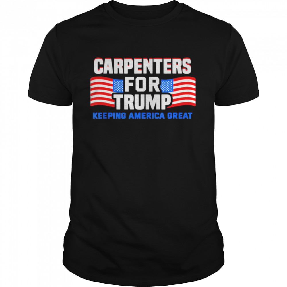 Carpenters For Trump Conservative T- Classic Men's T-shirt