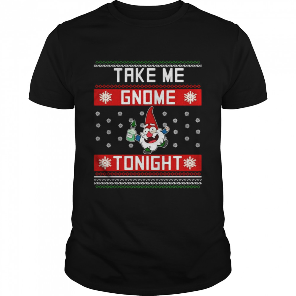 Take Me Gnome Tonight Funny Christmas Holiday Sweater  Classic Men's T-shirt