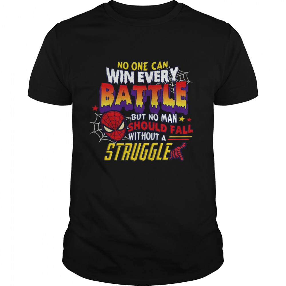 No one can win every battle but no man should fall without a struggle shirt Classic Men's T-shirt