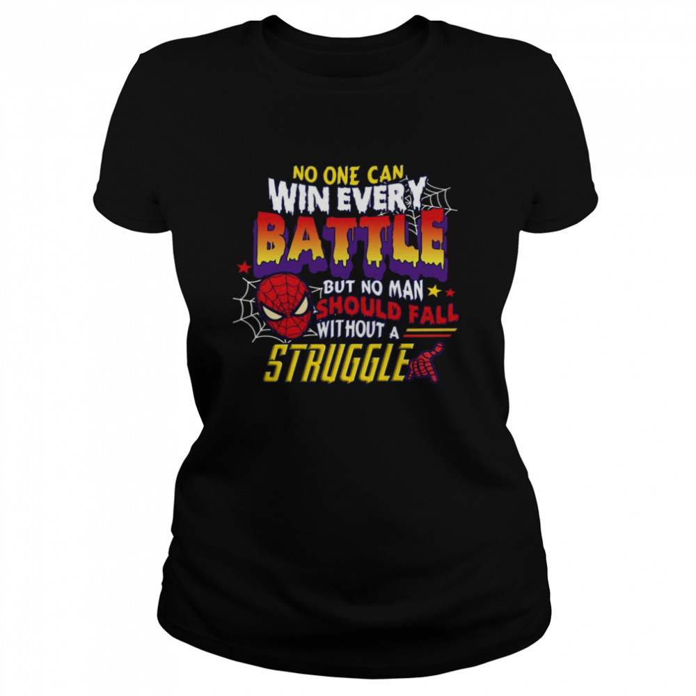 No one can win every battle but no man should fall without a struggle shirt Classic Women's T-shirt