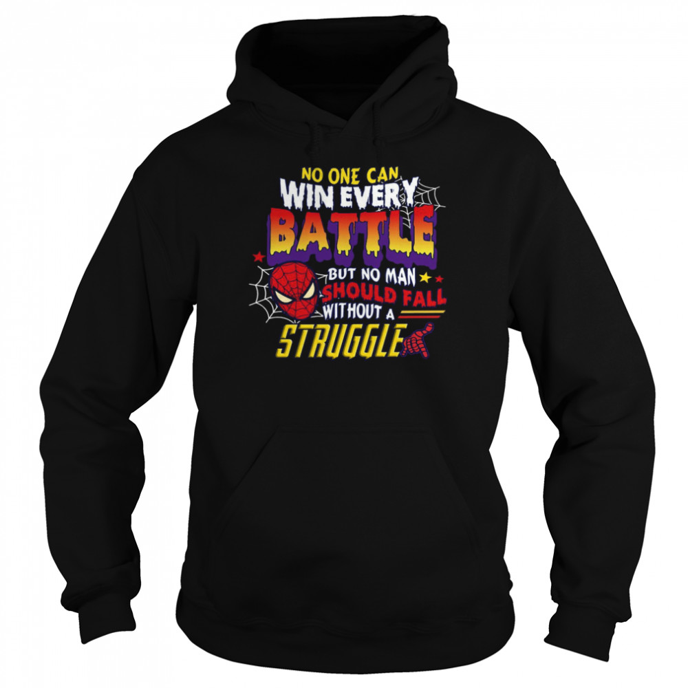 No one can win every battle but no man should fall without a struggle shirt Unisex Hoodie