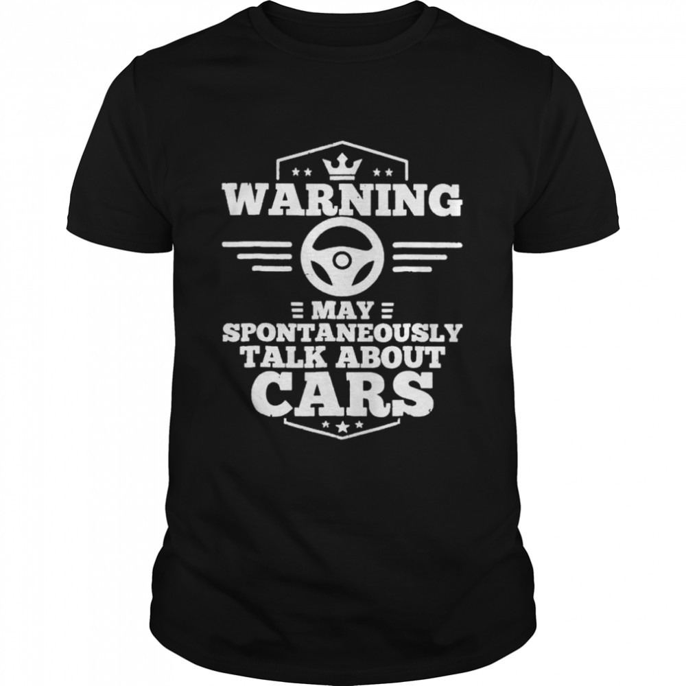Warning may spontaneously talk about cars shirt Classic Men's T-shirt