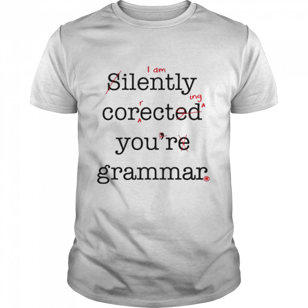 Silently corected you’re grammar shirt Classic Men's T-shirt