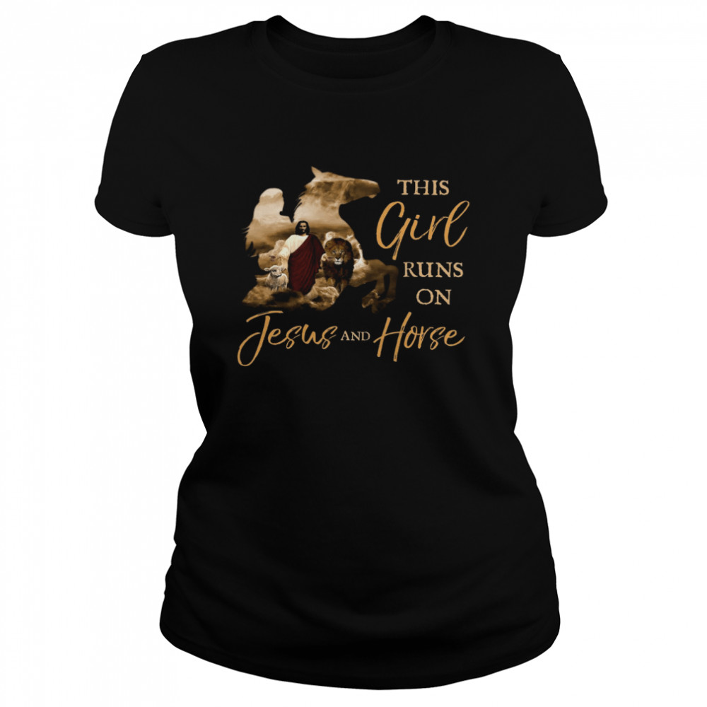 This Girl Runs On Jesus And Horse  Classic Women's T-shirt