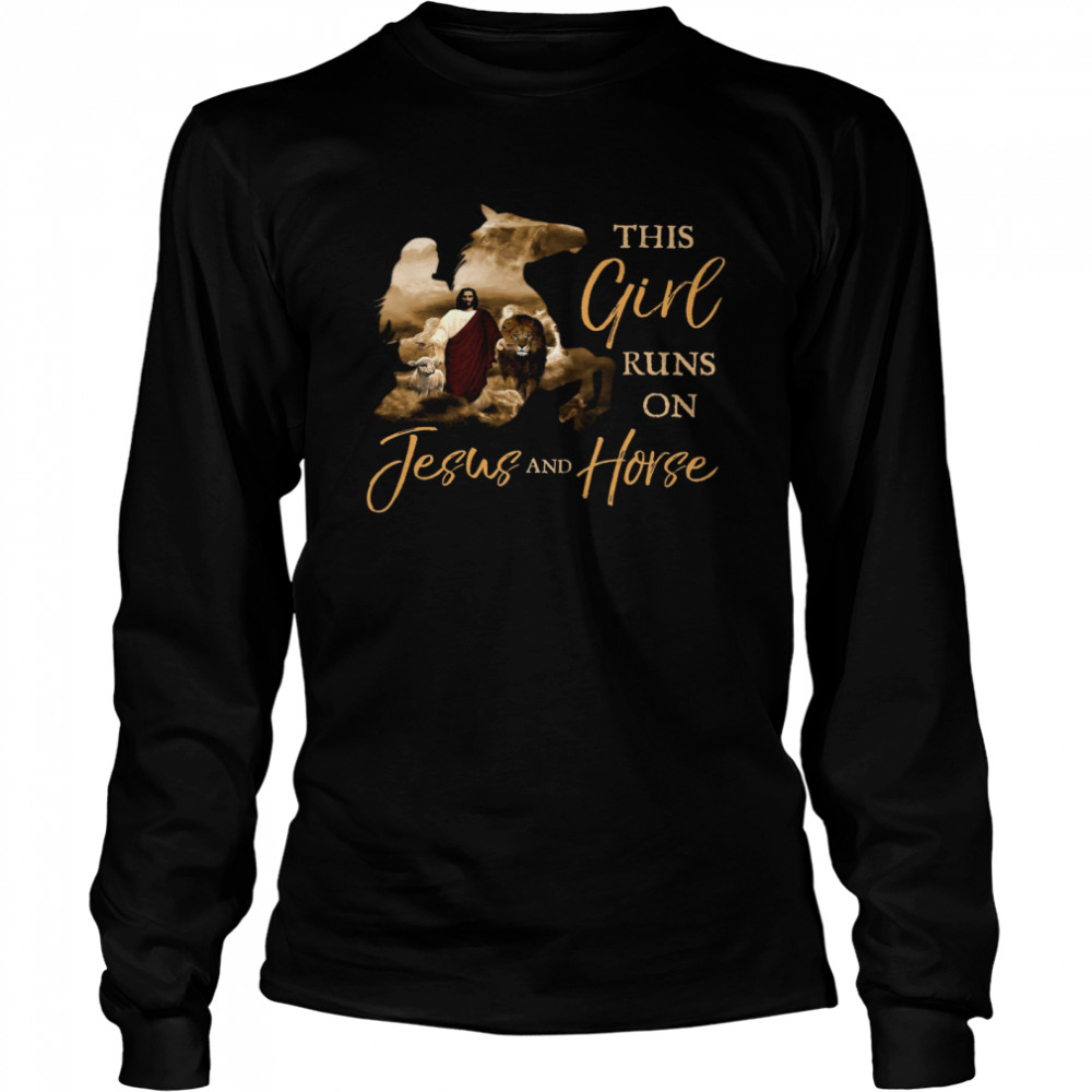 This Girl Runs On Jesus And Horse  Long Sleeved T-shirt