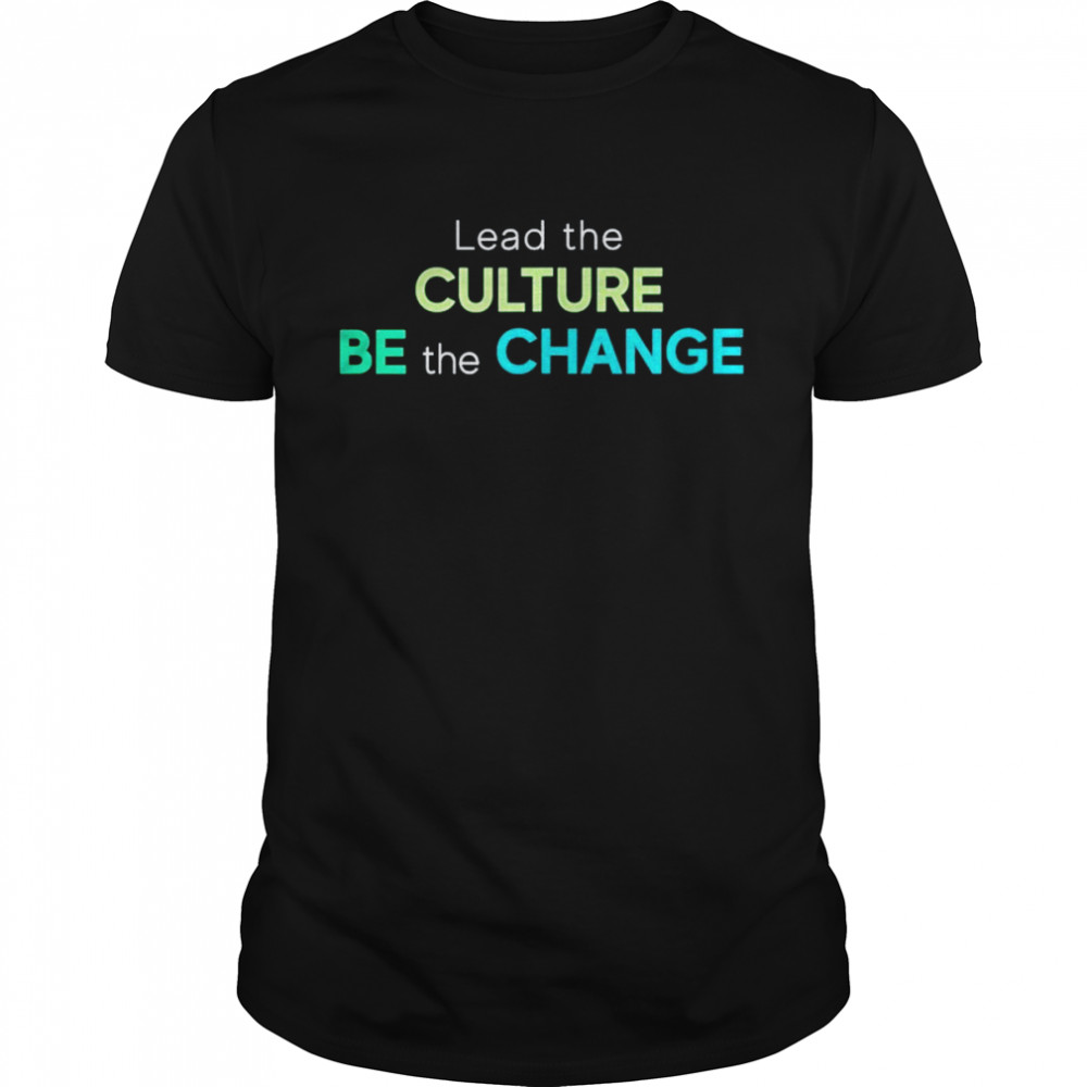 Lead The Culture Be The Change  Classic Men's T-shirt