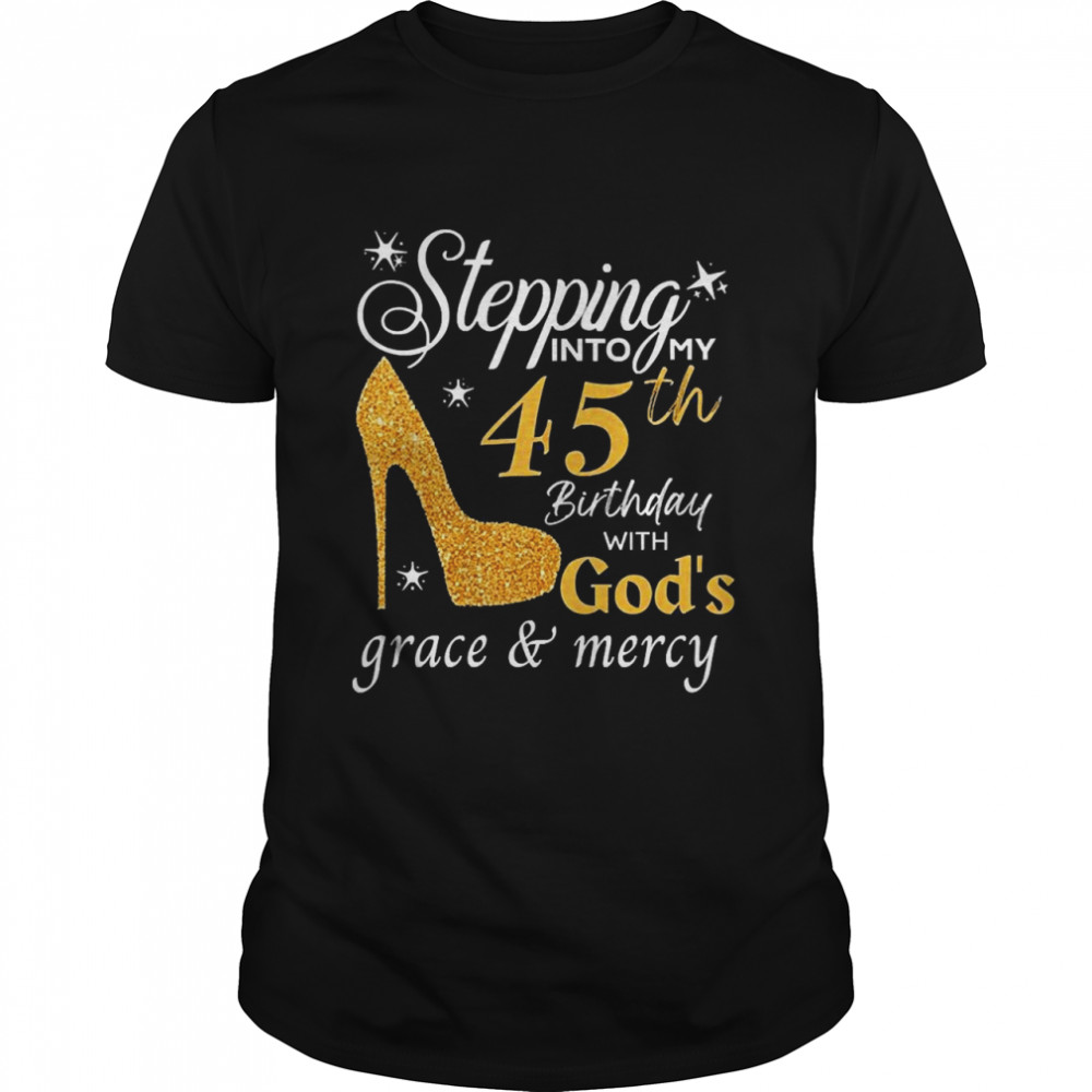 Stepping Into My 45th Birthday With Gods Grace  Classic Men's T-shirt