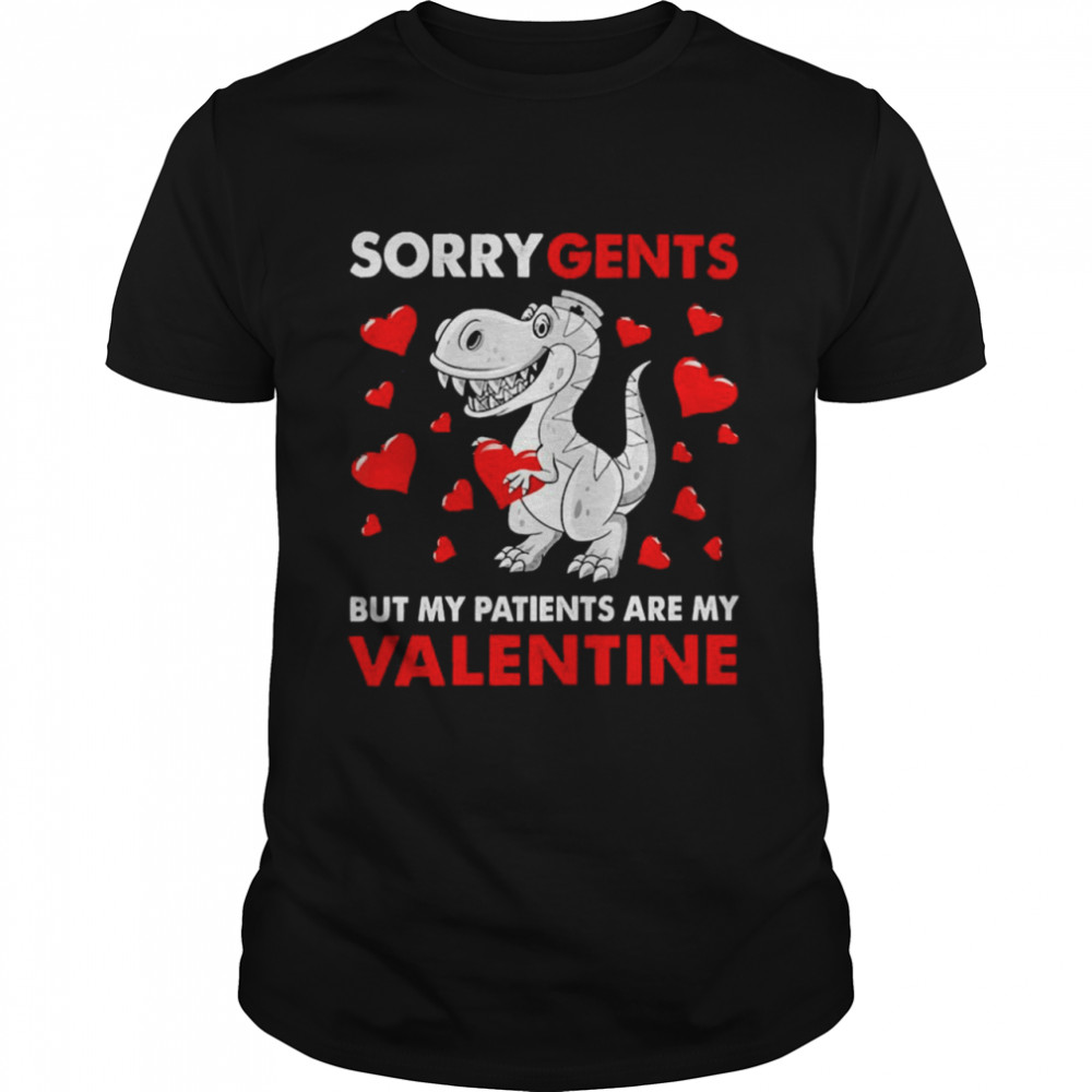 Dinosaur Sorry Gents But My Patients Are My Valentine  Classic Men's T-shirt