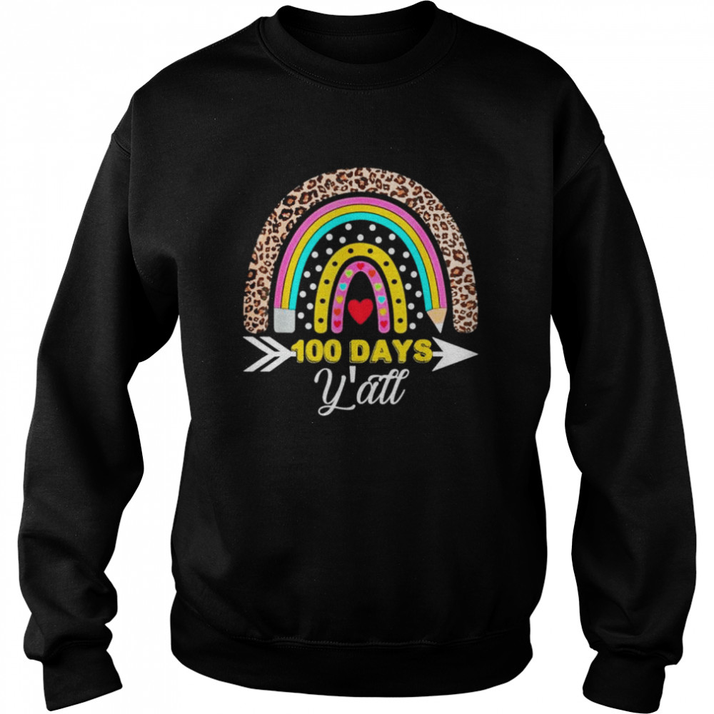Leopard Rainbow 100 Days Yall 100th Day Of School Teacher shirt Unisex Sweatshirt