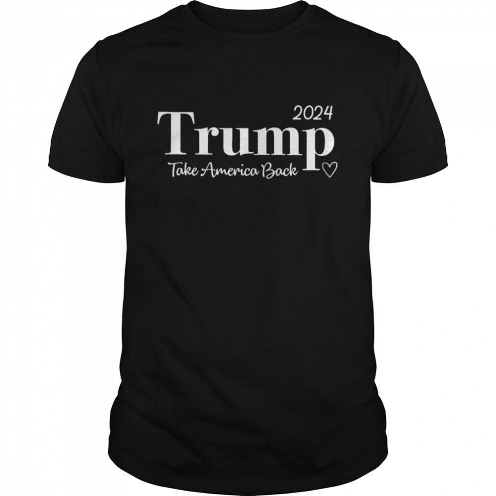 2024 Trump Take America Back We Hope It Shirt