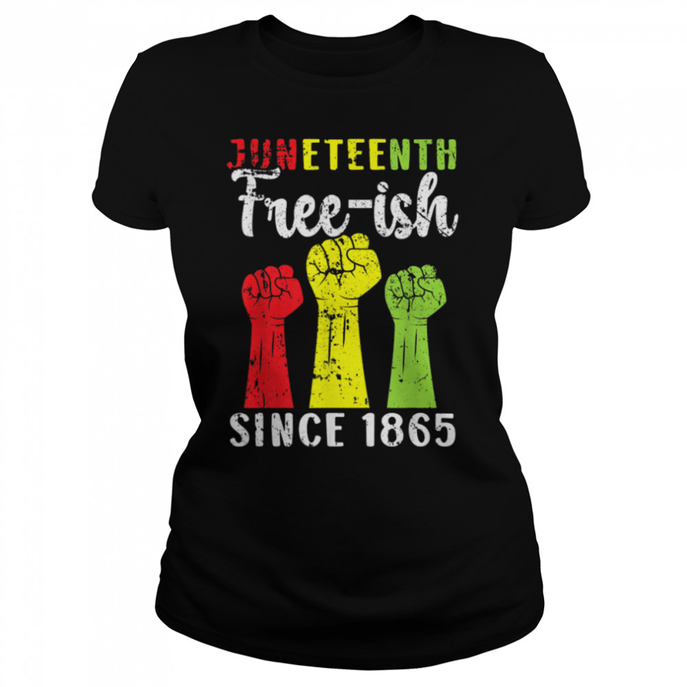 African American Freeish Juneteenth - Since 1865 Black Pride T- B0B35TCCNG Classic Women's T-shirt