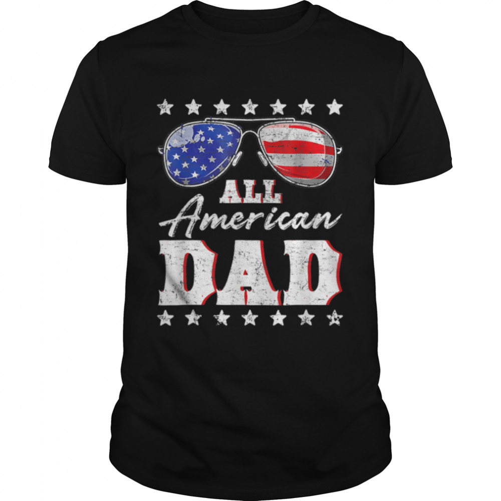 All American Dad 4th Of July Fathers Day T- B0B363TR6X Classic Men's T-shirt