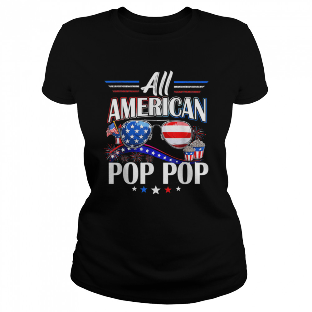 All American Pop Pop 4th Of July T  Fathers Day Mens T- B0B38FPSMK Classic Women's T-shirt